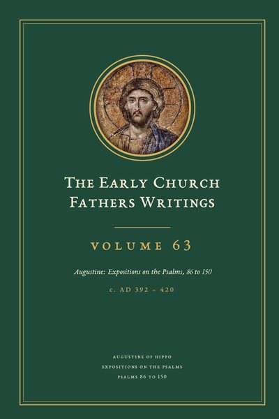 Cover of The Early Church Fathers Writings, Volume 63: Augustine: Expositions on the Psalms, 86 to 150
