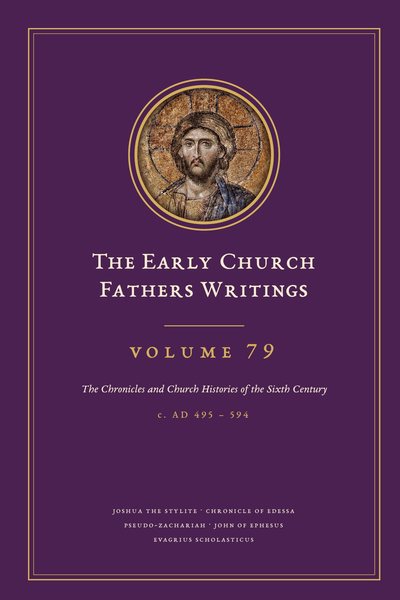 Cover of The Early Church Fathers Writings, Volume 79: The Chronicles and Church Histories of the Sixth Century