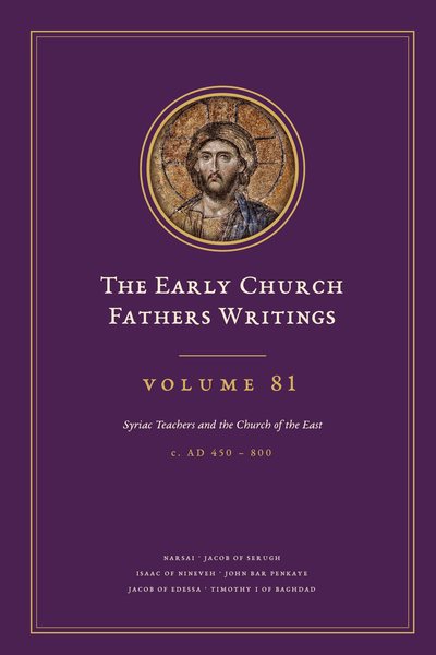 Cover of The Early Church Fathers Writings, Volume 81: Syriac Teachers and the Church of the East