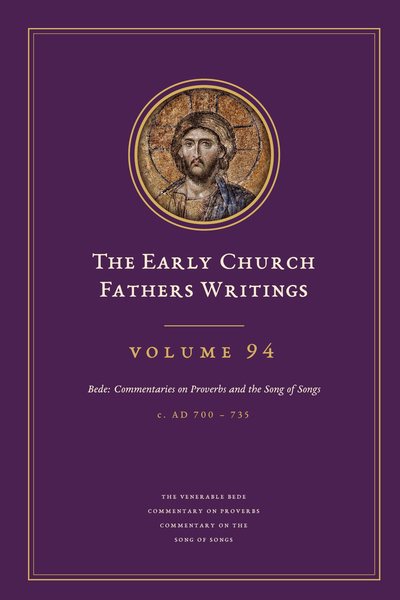 Cover of The Early Church Fathers Writings, Volume 94: Bede: Commentaries on Proverbs and the Song of Songs