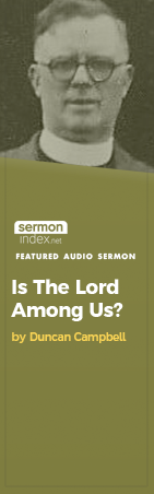 Featured Sermon - Is the Lord among us by Duncan Campbell